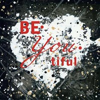 Be-You-Tiful Fine Art Print