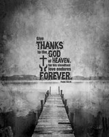 Psalm 136:26, Give Thanks (B&W Photo) Fine Art Print