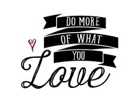 Do More You Love Fine Art Print