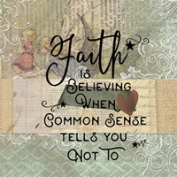 Faith is Believeing Fine Art Print