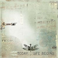 Today Begin Life Fine Art Print