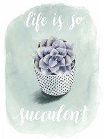 Life is Succulent I Framed Print
