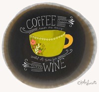 Coffee Until Wine Fine Art Print