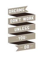 Dreams Don't work Fine Art Print