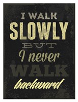 I Walk Slowly Fine Art Print