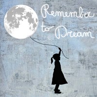 Remember to Dream Fine Art Print