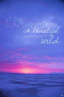All The Sun Shines On Fine Art Print