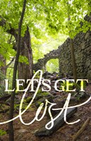 Lets Get Lost Fine Art Print