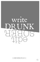 Write drunk edit sober Fine Art Print