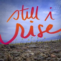 Still I Rise Fine Art Print