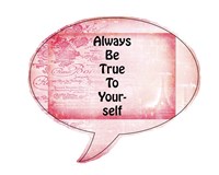 Always Be True To Yourself Fine Art Print