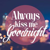 Always Kiss Me Goodnight Blurred Lights Fine Art Print