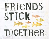Friends Stick Together Fine Art Print