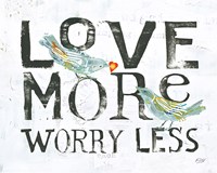 Love More Worry Less Fine Art Print