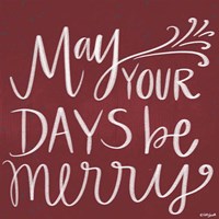 May Your Days Be Merry Fine Art Print