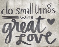 Small Things with Great Love Fine Art Print