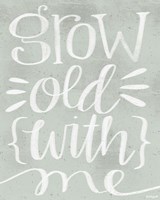 Grow Old with Me Fine Art Print