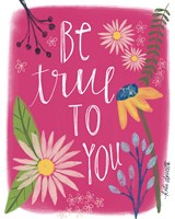 Be True to You Fine Art Print