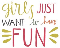 Girls Just Want to Have Fun Fine Art Print
