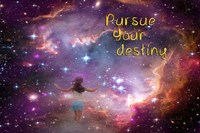 Pursue Your Destiny Fine Art Print