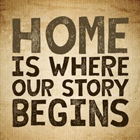 Home Is Where Our Story Begins -Burlap Fine Art Print