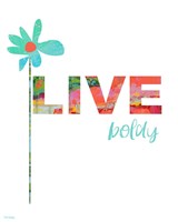 Live Boldly Framed Print