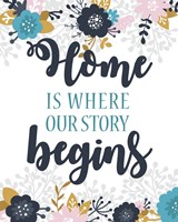 Home Is Where Our Story Begins-Blue Floral Fine Art Print