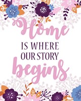 Home Is Where Our Story Begins-Pink Floral Fine Art Print