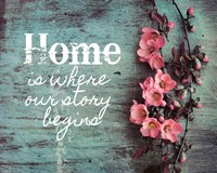 Home is Where Our Story Begins Pink Flowers Fine Art Print