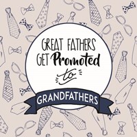 Great Fathers Get Promoted to Grandfathers Blue Fine Art Print