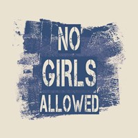 No Girls Allowed Grunge Paint Blue Fine Art Print