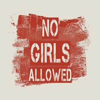 No Girls Allowed Grunge Paint Red Fine Art Print