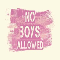 No Boys Allowed Grunge Paint Pink Fine Art Print
