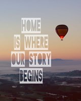 Home is Where Our Story Begins Hot Air Balloon Color Fine Art Print