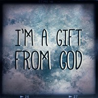I'm A Gift From God Fine Art Print
