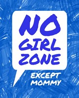 No Girl Zone Except Mommy Framed Print