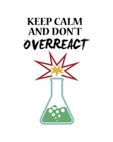 Keep Calm And Don't Overreact White Fine Art Print