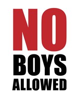 No Boys Allowed - White Fine Art Print