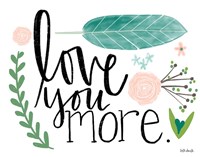 Love You More Fine Art Print