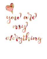 You Are My Everything Fine Art Print