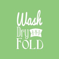 Wash Dry And Fold Green Background Fine Art Print