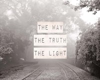 The Way The Truth The Light Railroad Tracks Black and White Fine Art Print
