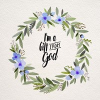 I'm A Gift From God Blue Flower Wreath Fine Art Print