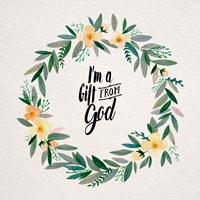 I'm A Gift From God Yellow Flower Wreath Fine Art Print