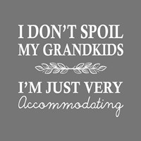 I Don't Spoil My Grandkids Leaf Design Gray Fine Art Print