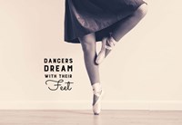 Dancers Dream With Their Feet Fine Art Print