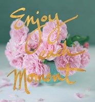 Enjoy Each Moment Fine Art Print