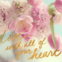 Love With All Your Heart Fine Art Print