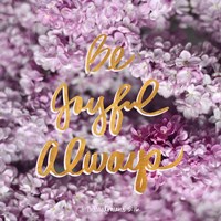 Be Joyful Always Fine Art Print