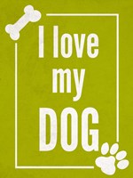 Love my Dog Green Fine Art Print